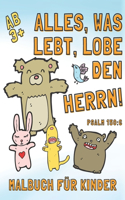 Malbuch für Kinder ab 3+ - Alles, was lebt, lobe den Herrn! - Psalm 150