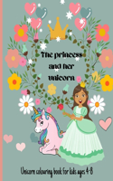 The princess and her unicorn: This book is for girls, boys and all kids aged 3 years and up who love unicorns. Large format 8,5 X 11 inches, it is a perfect birthday gift, Easter