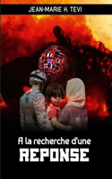 a la Recherche d'Une R E P O N S E