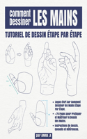 Comment dessiner les mains: Tutoriel de dessin étape par étape