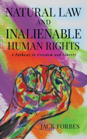 NATURAL LAW AND INALIENABLE HUMAN RIGHTS A Pathway to Freedom and Liberty