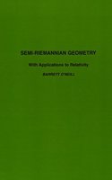 Semi-Riemannian Geometry With Applications to Relativity
