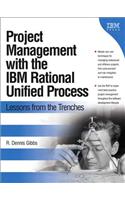 Project Management with the IBM Rational Unified Process: Lessons From The Trenches(IBM Press)