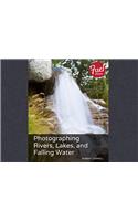 Photographing Rivers, Lakes, and Falling Water