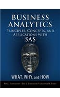 Business Analytics Principles, Concepts, and Applications with SAS: What, Why, and How