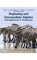 Developmental Mathematics with Applications and Visualization: Prealgebra, Beginning Algebra, and Intermediate Algebra