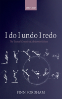 I do I undo I redo: The Textual Genesis of Modernist Selves(English)