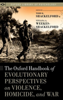 Oxford Handbook of Evolutionary Perspectives on Violence, Homicide, and War