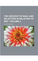 The Descent of Man, and Selection in Relation to Sex (Volume 2)