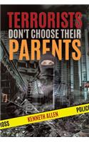 Terrorists Don't Choose Their Parents