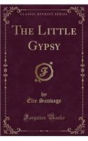 The Little Gypsy (Classic Reprint)