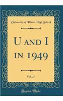 U and I in 1949, Vol. 27 (Classic Reprint)