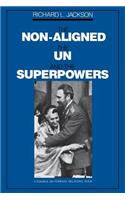 Non-Aligned, the Un, and the Superpowers