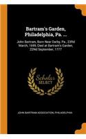 Bartram's Garden, Philadelphia, Pa. ...