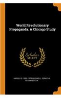 World Revolutionary Propaganda. A Chicago Study