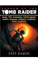 Shadow of the Tomb Raider, Game, Ps4, Gameplay, Achievements, Outfits, Weapons, Artifacts, Lock Picks, Guide Unofficial