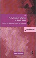 Party System Change in South India: Political Entrepreneurs, Patterns and Processes