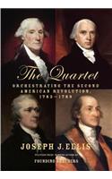 The Quartet: Orchestrating the Second American Revolution, 1783-1789