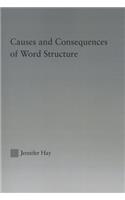 Causes and Consequences of Word Structure