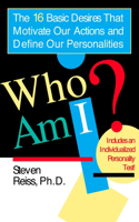 Who am I?: 16 Basic Desires that Motivate Our Actions Define Our Personalities