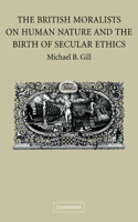 British Moralists on Human Nature and the Birth of Secular Ethics