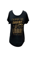 When in Doubt, Go to the Library Women's Relaxed Fit T-Shirt XXX-Large