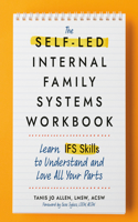 Self-Led Internal Family Systems Workbook