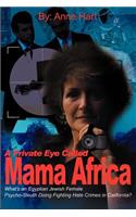 Private Eye Called Mama Africa: What's an Egyptian Jewish Female Psycho-Sleuth Doing Fighting Hate Crimes in California?