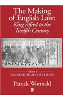 Making of English Law: King Alfred to the Twelfth Century