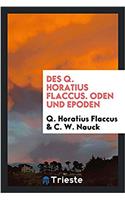 Des Q. Horatius Flaccus. Oden Und Epoden