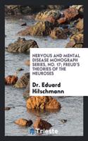 Nervous and Mental Disease Monograph Series, No. 17; Freud's Theories of the Neuroses