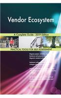 Vendor Ecosystem A Complete Guide - 2019 Edition