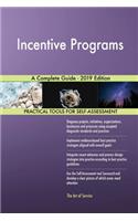 Incentive Programs A Complete Guide - 2019 Edition