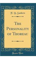 The Personality of Thoreau (Classic Reprint)