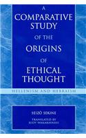 A Comparative Study of the Origins of Ethical Thought