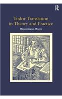 Tudor Translation in Theory and Practice