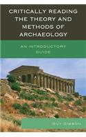 Critically Reading the Theory and Methods of Archaeology