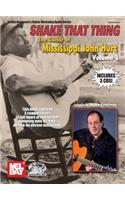 Shake That Thing: The Guitar of Mississippi John Hurt, Volume One(Stefan Grossman's Guitar Workshop Audio)