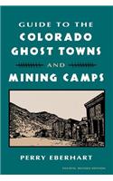 Guide to the Colorado Ghost Towns and Mining Camps