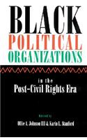 Black Political Organizations in the Post-Civil Rights Era