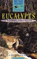 Eucalypts: A Bushwalker's Guide from Newcastle to Wollongong