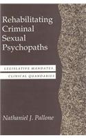 Rehabilitating Criminal Sexual Psychopaths