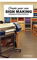 Create Your Own Sign Making Business