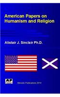 American Papers on Humanism and Religion