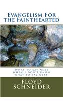 Evangelism For the Fainthearted