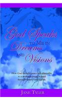 God Speaks to Me in Dreams and Visions