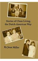 Stories of Clean Living, the Dutch-American Way