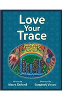 Love Your Trace