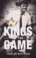 Kings of the Game: Leadership Genius from Premiership-Winning Coaches