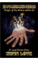 Entheogenesis